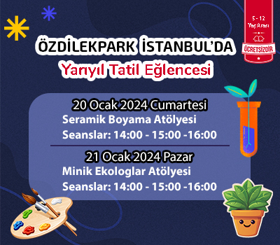 ÖzdilekPark İstanbul'da Yarıyıl Eğlencesi