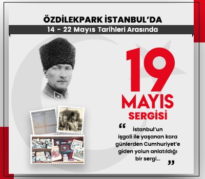 19 Mayıs Sergisi ÖzdilekPark İstanbul'daydı!